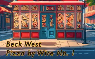Beck West - Pizza by Wire No 1 - Music for eating a slice while time stands still.