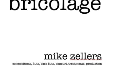 Mike Zellers - bricolage - ambient minimal flute with treatments