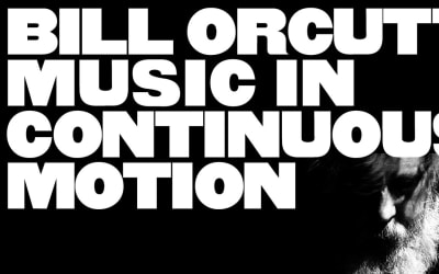 Bill Orcutt: Music in Continuous Motion