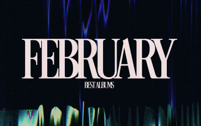 The Best Albums of February 2026 - Our Culture