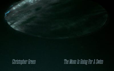 Single: Christopher Green – The Moon Is Going For A Swim