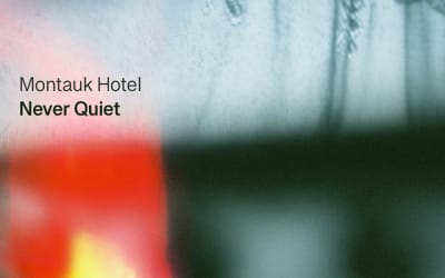 Single: Montauk Hotel – Never Quiet