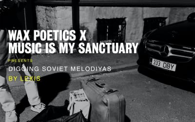 Lexis — Wax Poetics Guest Mix | Music Is My Sanctuary