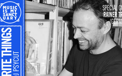 MY FAVORITE THINGS — Show #40 w/ RAINER TRUBY (Hosted by Psycut)