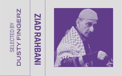 Tribute to ZIAD RAHBANI - Selected by Dusty FingerZ | Music Is My Sanctuary