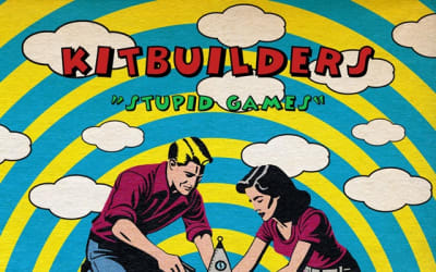 New Album: Kitbuilders - ‘Stupid Games’ -- Obscure Sound