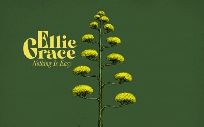 New Album: Ellie Grace - ‘Nothing Is Easy’ -- Obscure Sound