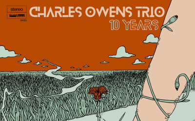 Charles Owens Trio – 10 Years (Anniversary Edition)