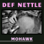 Def Nettle - Mohawk (self-released)
