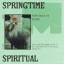 SPRINGTIME SPIRITUAL — SELECTIONS BY LEXIS | Music Is My Sanctuary