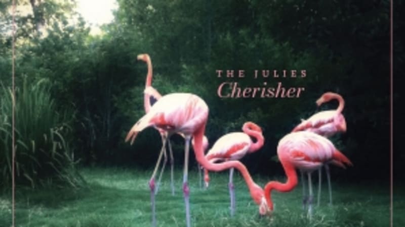 The Julies – Cherisher (Lost in Ohio)