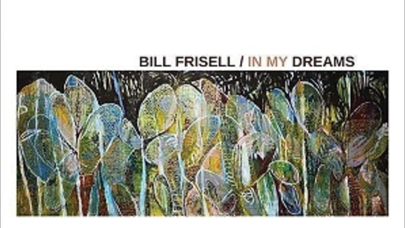 Bill Frisell - In My Dreams (Blue Note)