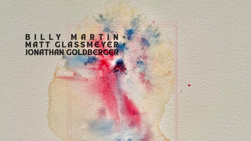 Billy Martin/Matt Glassmeyer/Jonathan Goldberger - State Fête (Adhyâropa Records)