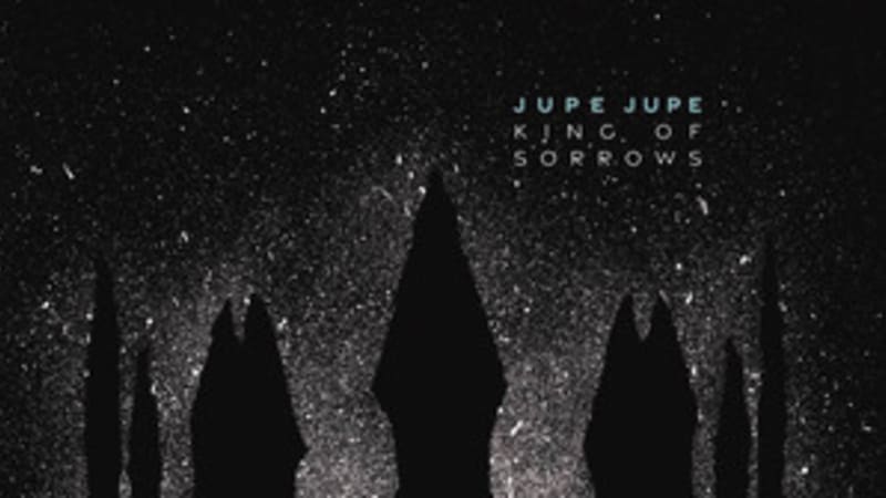 Jupe Jupe – King of Sorrows (No-Count Records)