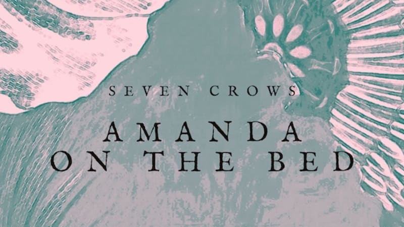 Seven Crows - Amanda on the Bed (Teahouse Records)