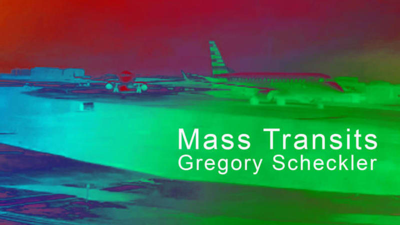 Gregory Scheckler - Mass Transits - Evocative distances, time delays, travel and transits forged through synthesizers, field recordings, and drums.