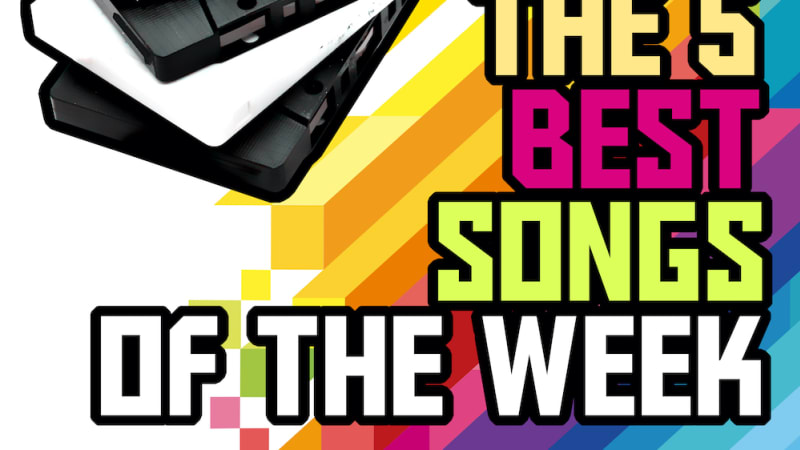 The 5 Best Songs Of The Week