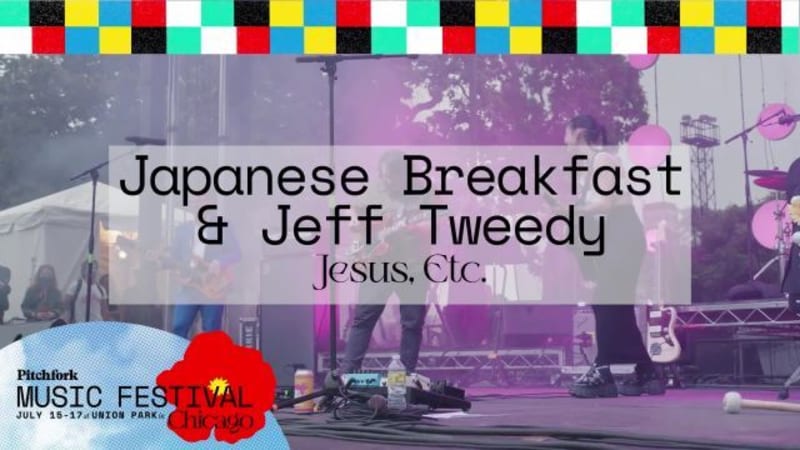 Japanese Breakfast & Jeff Tweedy - “Jesus, Etc.” | Pitchfork Music Festival 2022