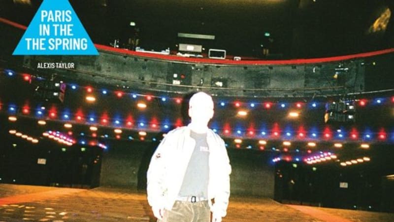 Alexis Taylor: Paris in the Spring