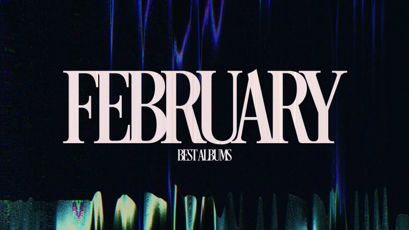 The Best Albums of February 2026 - Our Culture