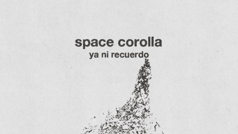Single: Space Corolla – Ya Ni Recuerdo
