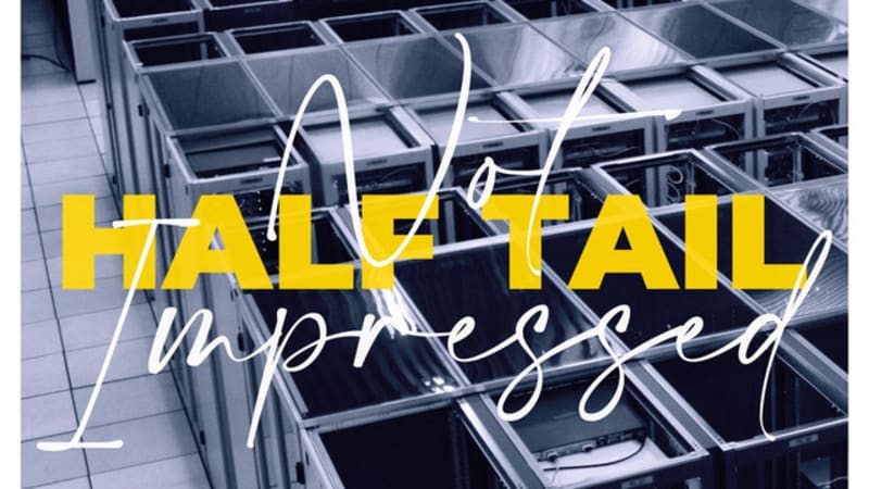 Single: Half Tail – Not Impressed