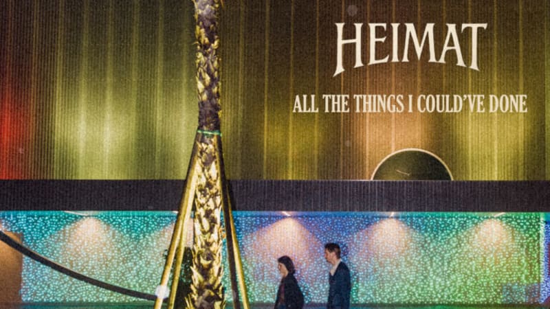 Single: Heimat – All the Things I Could Have Done