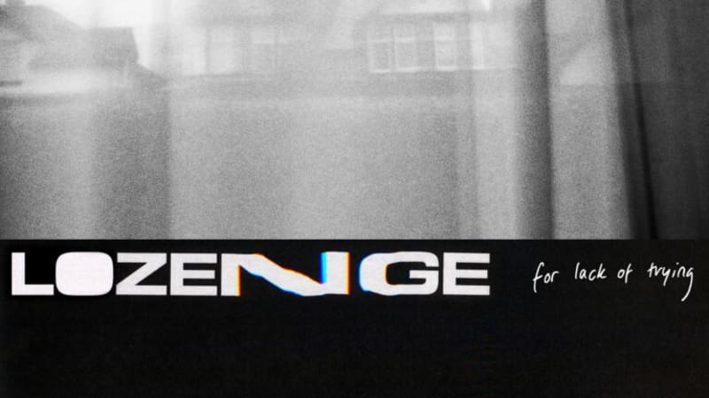 Single: Lozenge – For Lack Of Trying