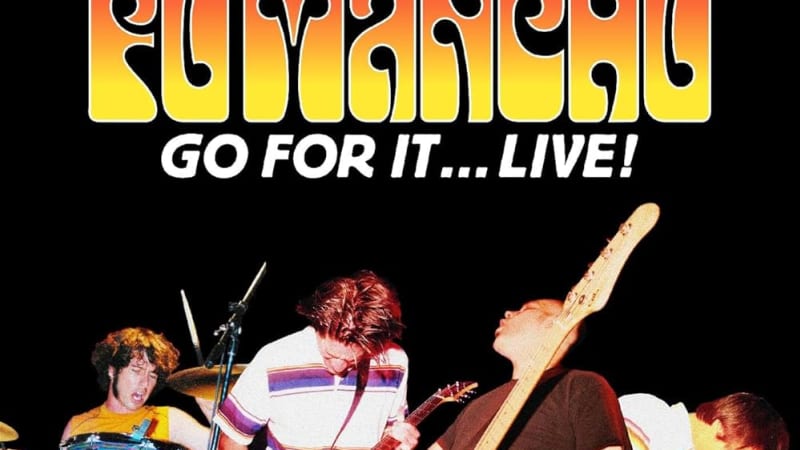 FRIDAY FULL-LENGTH: Fu Manchu, ‘Go For It… Live!’