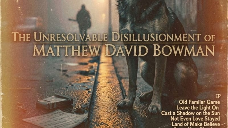 Sous le poids de l’illusion : Mangy Mutt et “The Unresolvable Disillusionment Of Matthew David Bowman”