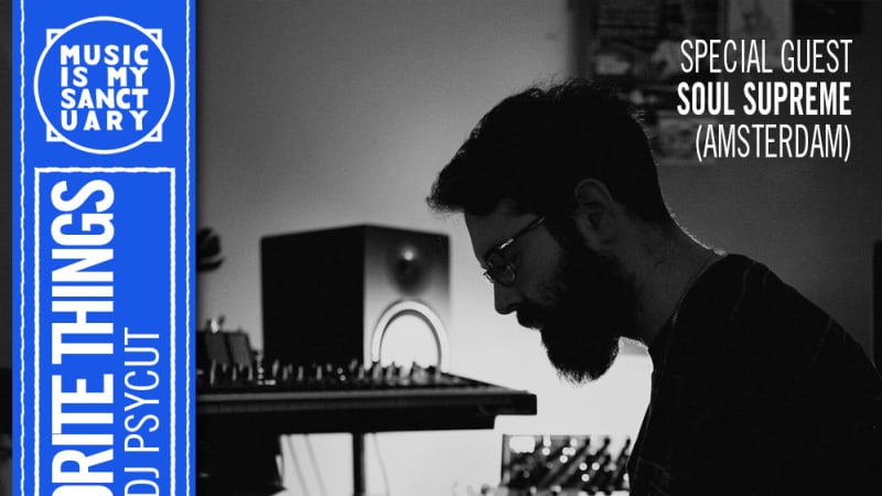 MY FAVORITE THINGS — Show #42 w/ Soul Supreme (Hosted by Psycut)