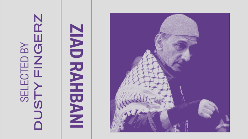 Tribute to ZIAD RAHBANI - Selected by Dusty FingerZ | Music Is My Sanctuary