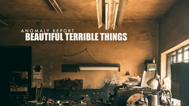 New Album: Anomaly Report - ‘Beautiful Terrible Things’