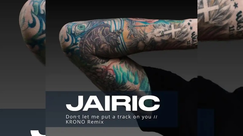 Jairic - Don't Let Me Put A Track On You [Krono Remix]
