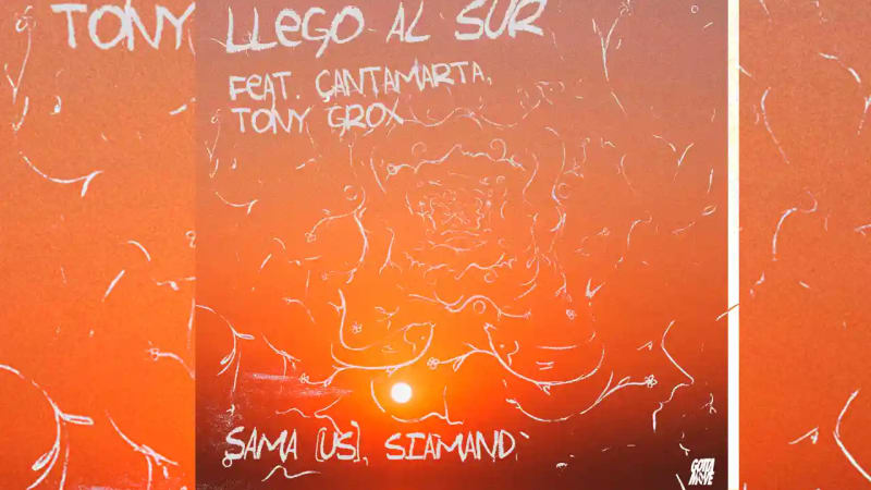 Sama, Siamand ft. Tony Grox and Cantamarta - LLEGO AL SUR [Single]