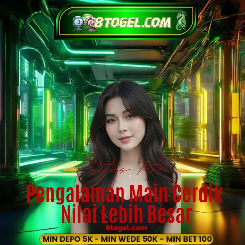 8TOGEL : Pengalaman Main Cerdik dengan Nilai Lebih Besar