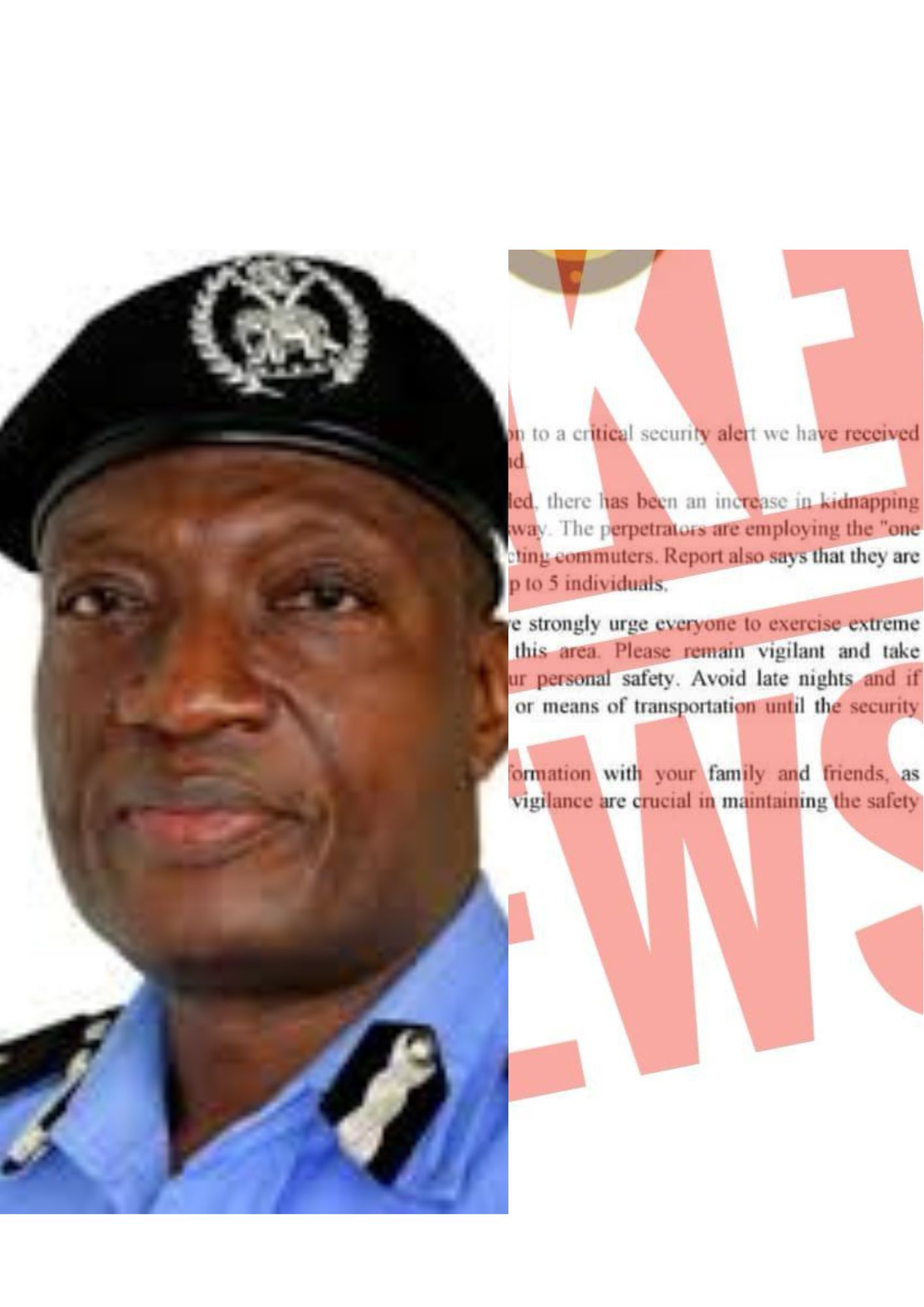DISREGARD FAKE, RECYCLED SECURITY ADVISORY ABOUT KIDNAPPING ON GBAGADA EXPRESSWAY - LAGOS CP