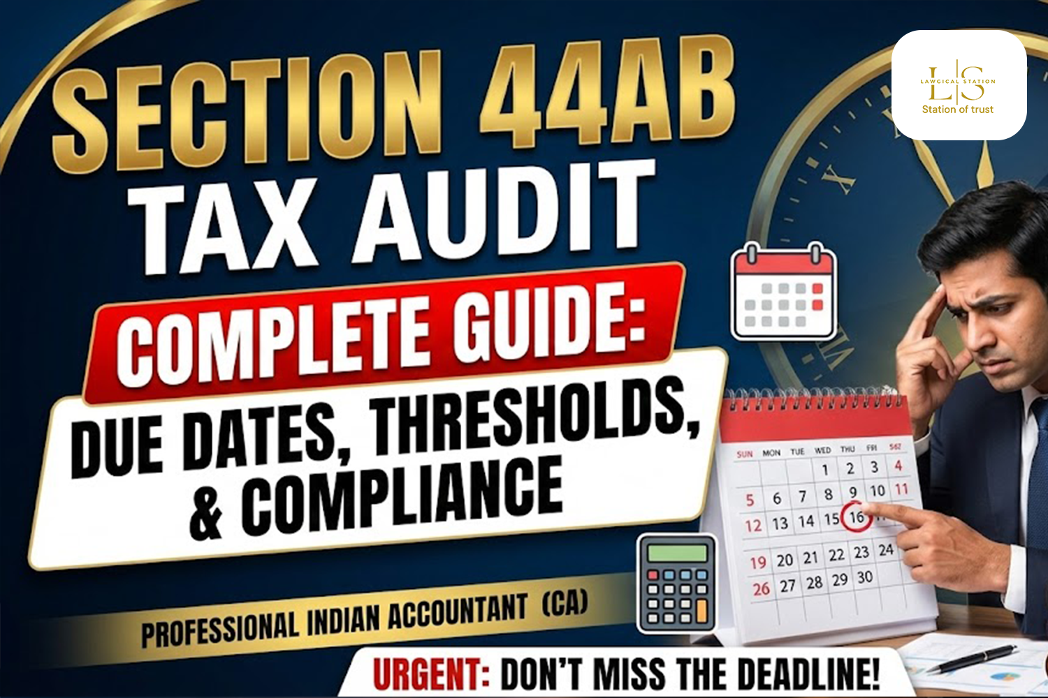 Section 44AB Tax Audit: Complete Guide on Due Dates, Thresholds, and Compliance