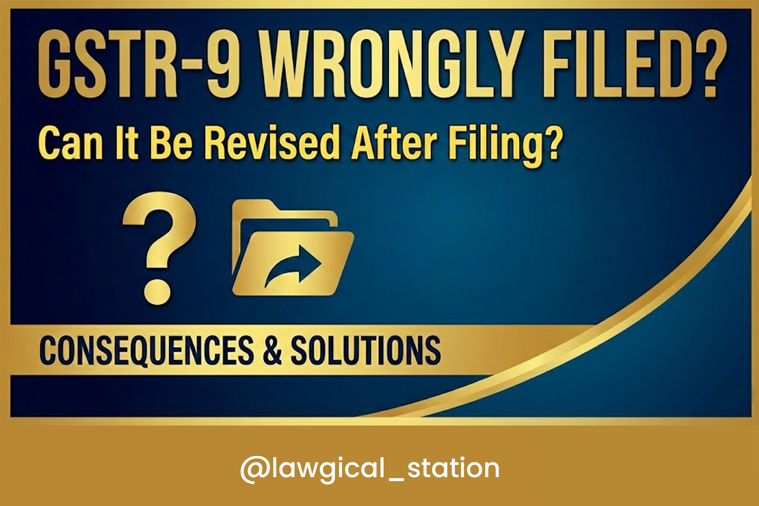 What Happens if GSTR-9 is Wrongly Filed? Can GSTR-9 Be Revised After Filing?