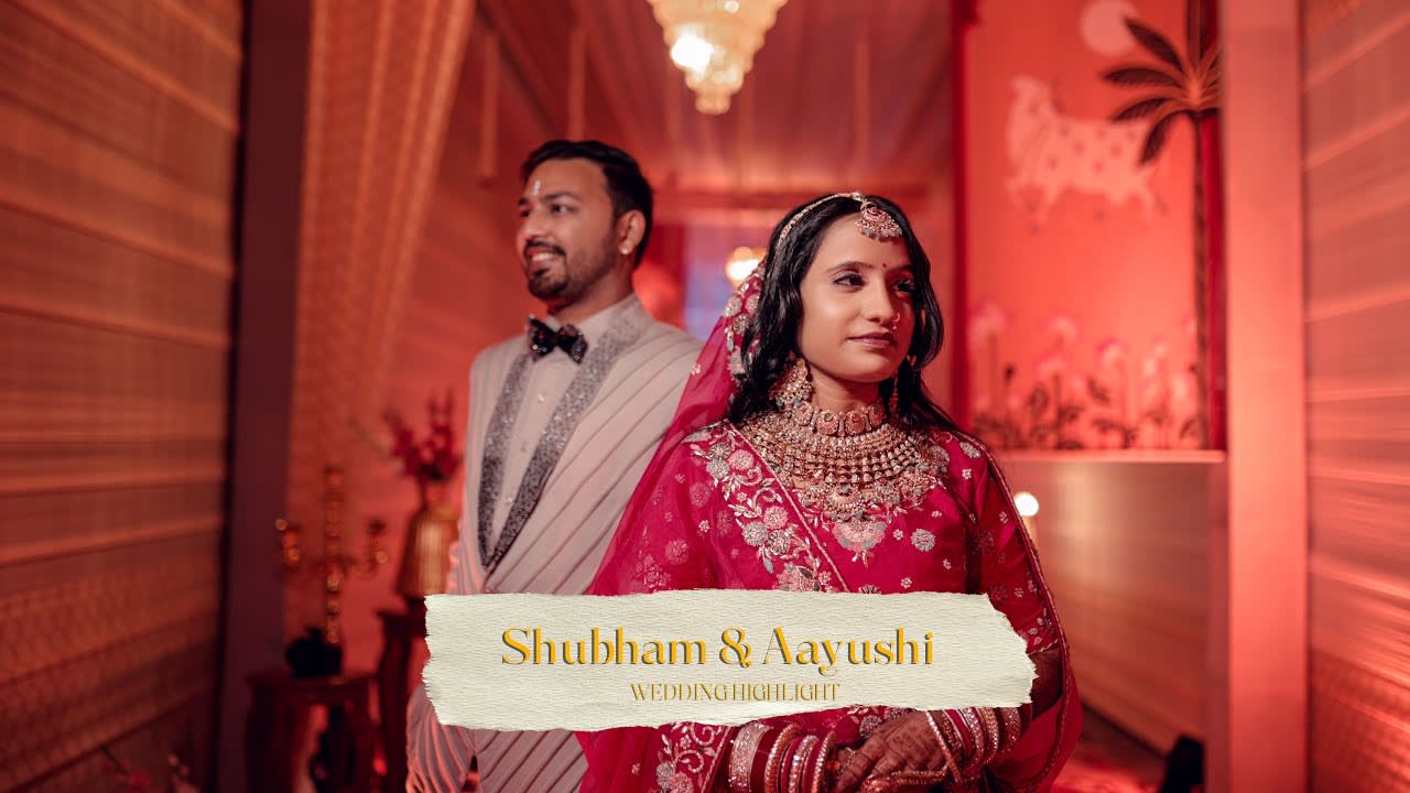 Shubham & Aayushi — Same Day Edit