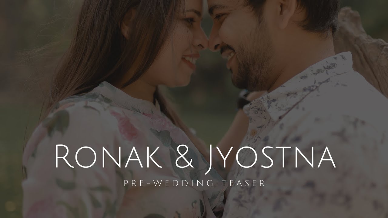Ronak & Jyotsna — Pre-Wedding Teaser