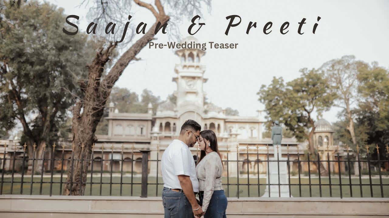 Saajan & Preeti — Pre-Wedding Teaser