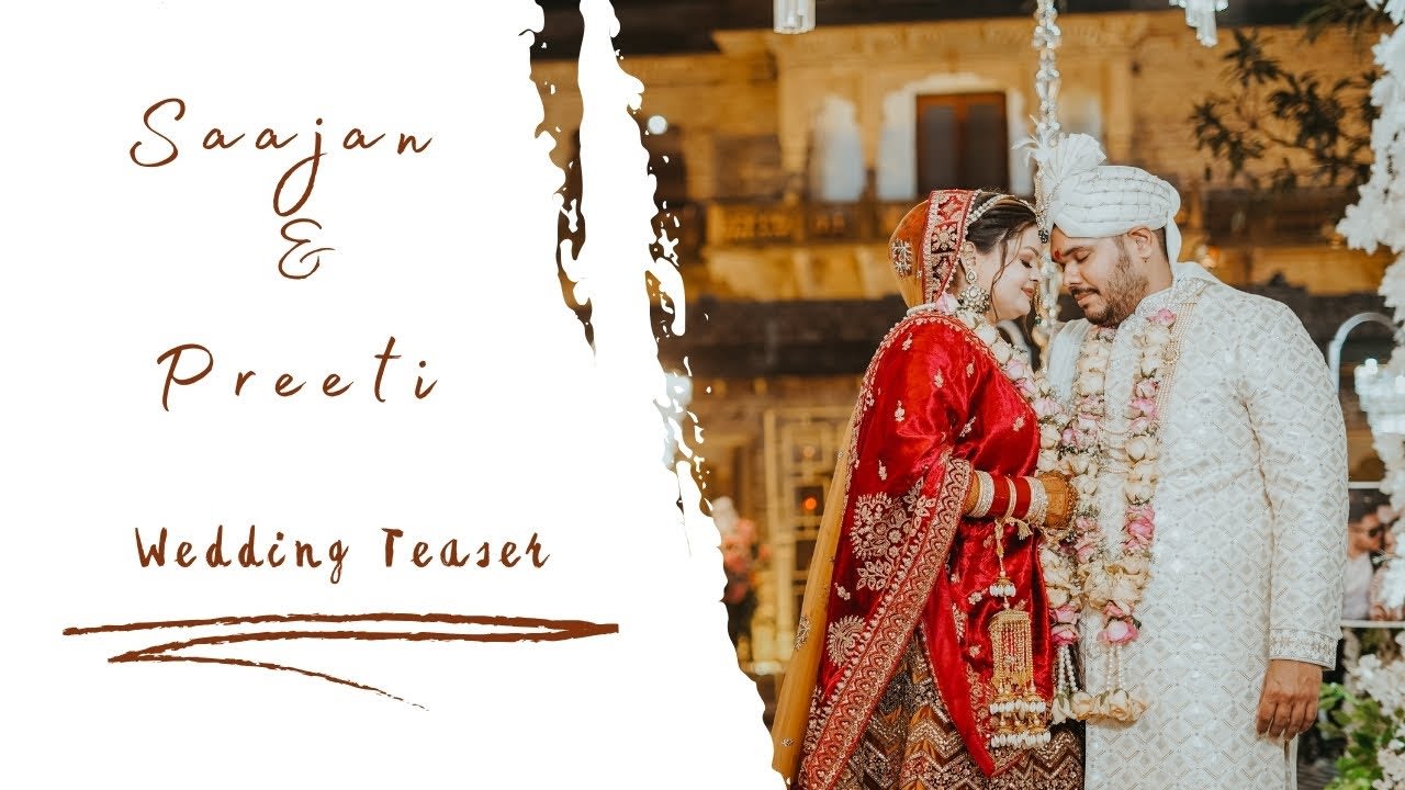 Saajan & Preeti — Wedding Teaser