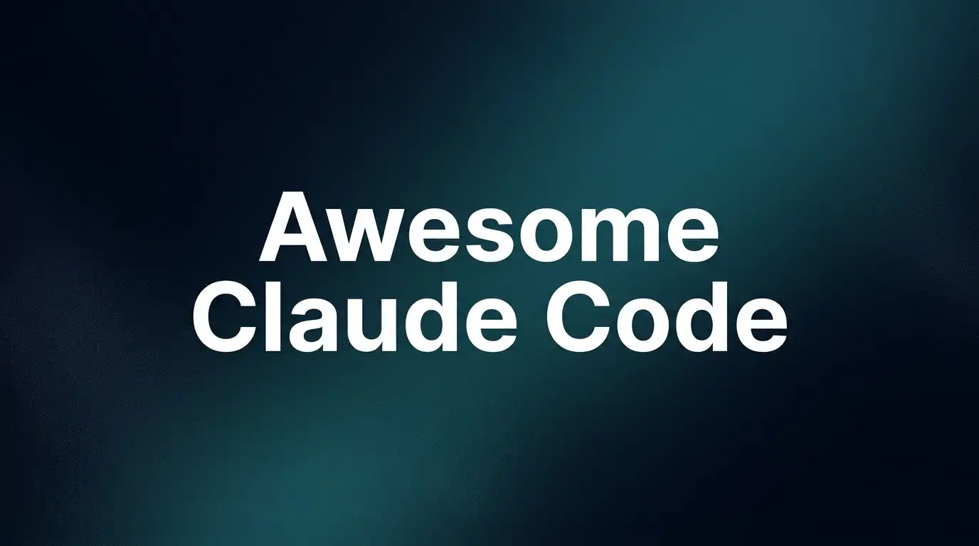 Awesome Claude Code: The Complete Guide to the Definitive Resource for Claude Code by Anthropic