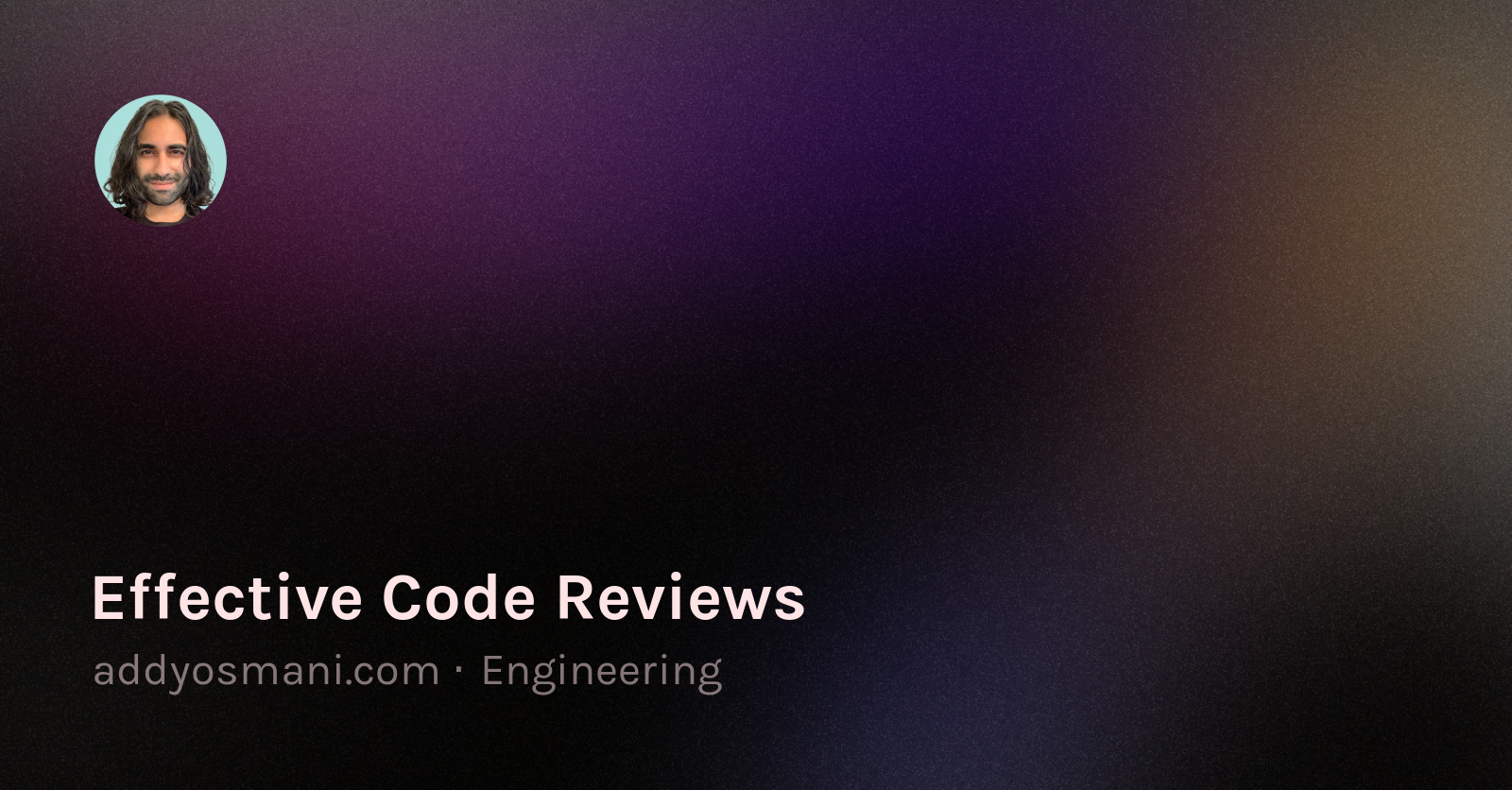 Effective Code Reviews