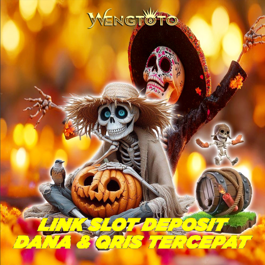 WENGTOTO | Link Slot Deposit Dana & Qris Hanya 1000 Proses Sat Set Tanpa Ribet