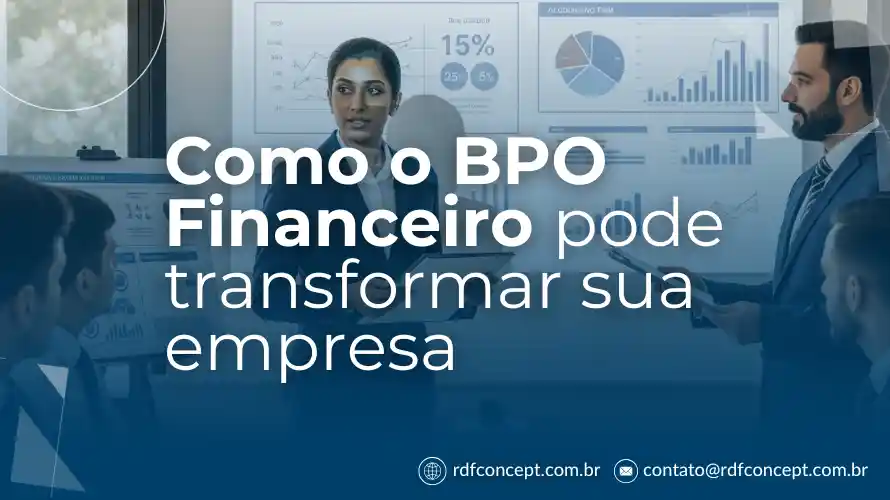 Como o BPO Financeiro pode transformar sua empresa