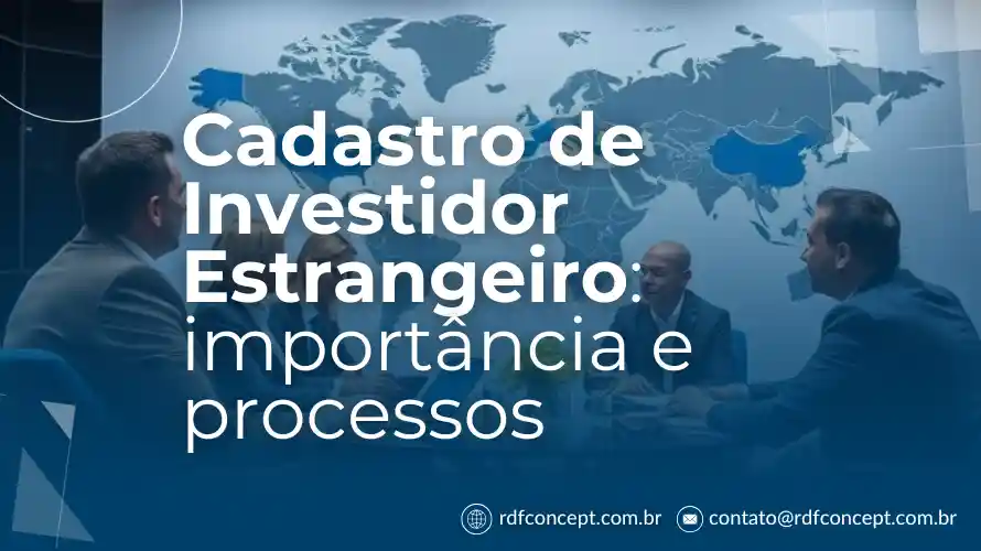 Artigo sobre Cadastro de Investidor Estrangeiro: importância e processos