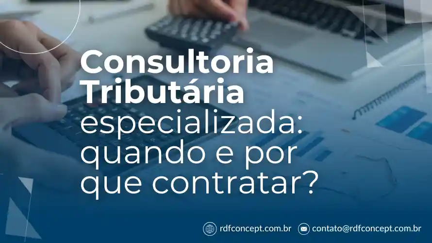 Artigo sobre quando contratar uma Consultoria Tributária especializada