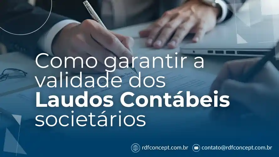 Artigo sobre Como garantir a validade dos Laudos Contábeis societários